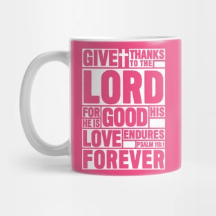 Psalm 118:1 Give thanks to the LORD Mug